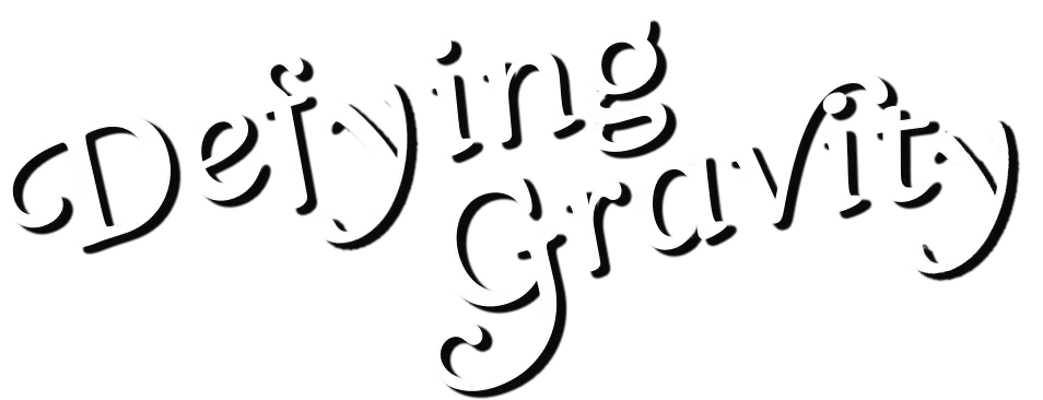 Defying Gravity